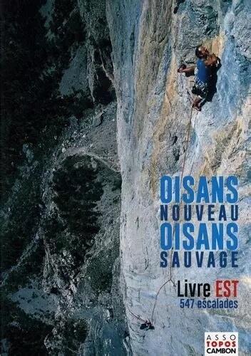 Oisans nouveau - Oisans sauvage : livre Est Oisans nouveau - Oisans sauvage : livre Est